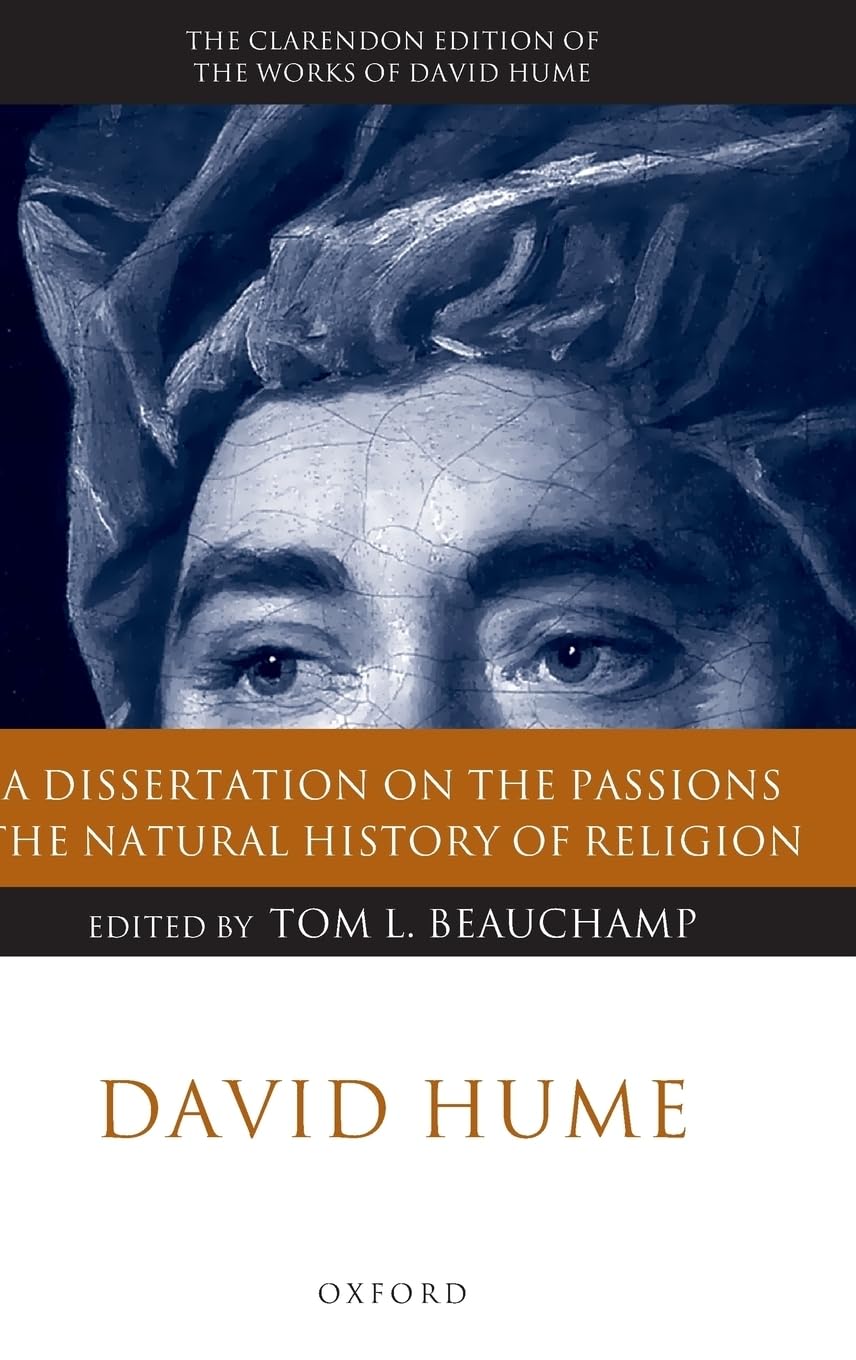 A Dissertation on the Passions; The Natural History of Religion: A Critical Edition (The Clarendon Edition of the Works of David Hume)