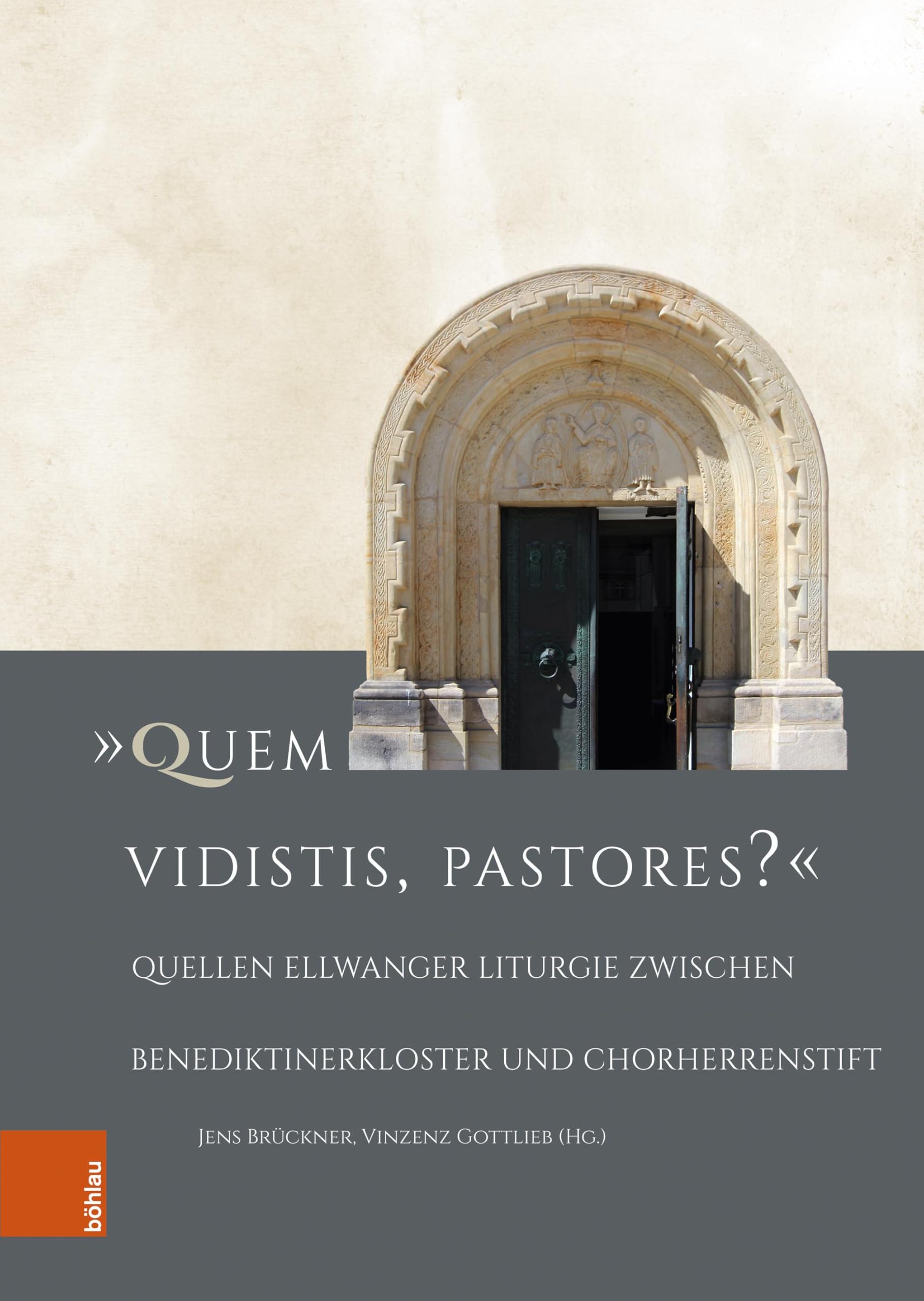 „Quem vidistis, pastores?“: Quellen Ellwanger Liturgie zwischen Benediktinerkloster und Chorherrenstift (Forschungen zu Kunst, Geschichte und Literatur des Mittelalters)