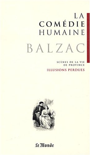 La Comédie Humaine, Tome 3 : Scènes De La Vie De Province : Illusions Perdues