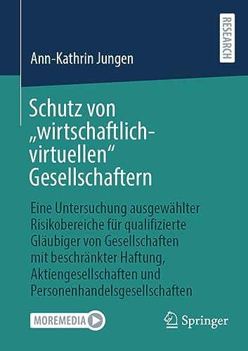 Schutz von „wirtschaftlich-virtuellen“ Gesellschaftern: Eine Untersuchung ausgewählter Risikobereiche für qualifizierte Gläubiger von Gesellschaften ... und Personenhandelsgesellschaften