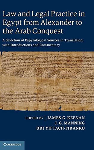 Law and Legal Practice in Egypt from Alexander to the Arab Conquest: A Selection of Papyrological Sources in Translation, with Introductions and Commentary