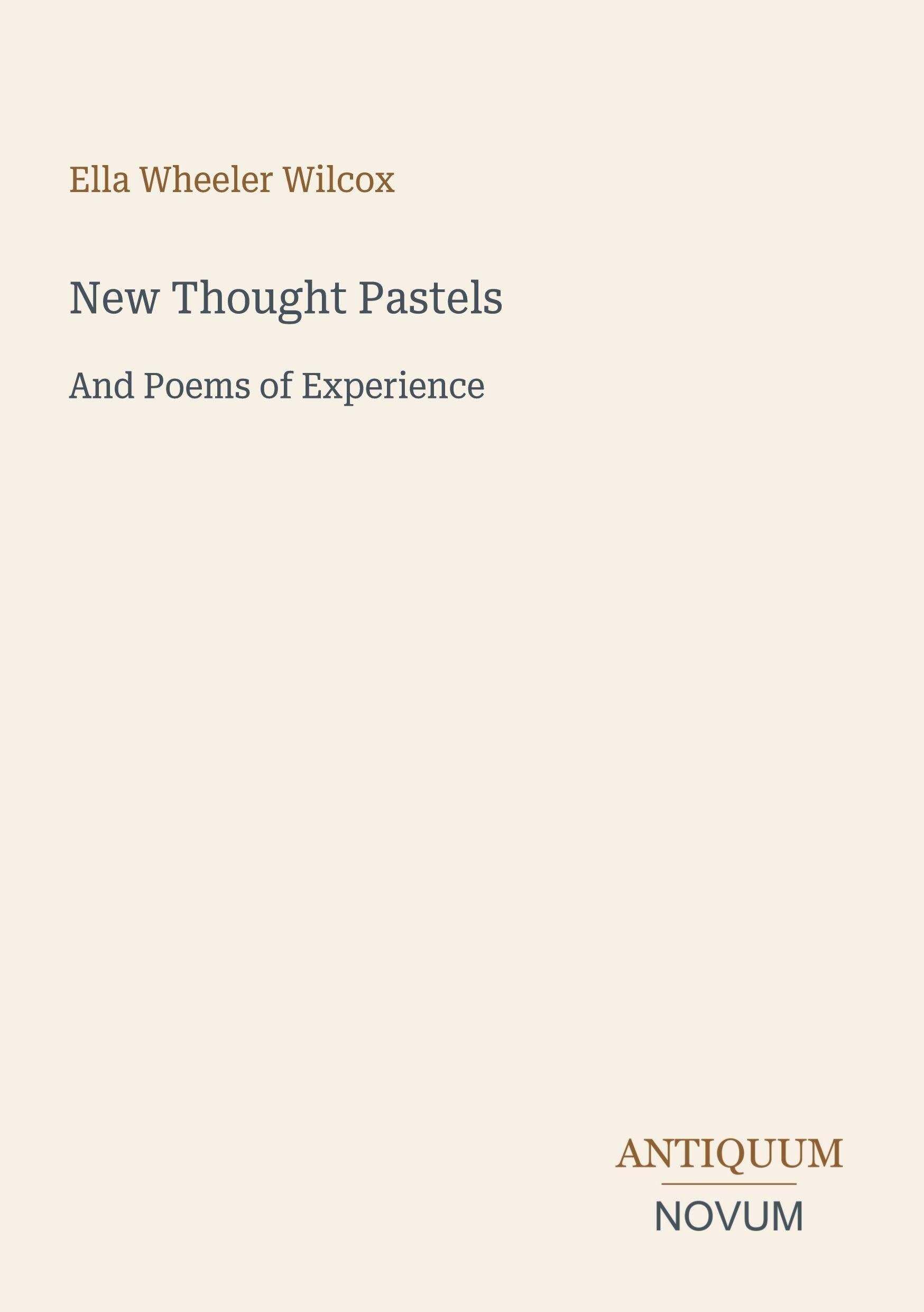 New Thought Pastels: And Poems of Experience