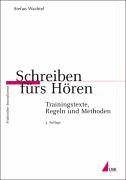 Schreiben fürs Hören: Trainingstexte, Regeln und Methoden (Praktischer Journalismus)