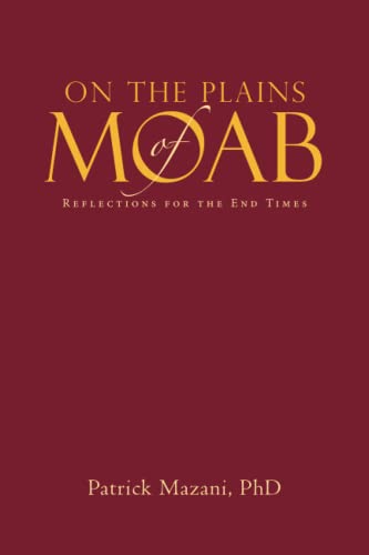 On the Plains of Moab: Reflections for the End Times