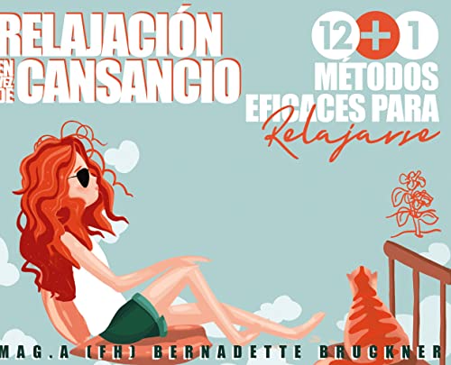 RELAJACIÓN EN VEZ DE CANSANCIO: 12 MÁS 1 MÉTODOS EFICACES PARA RELAJARSE