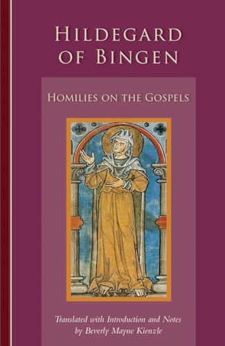 Hildegard of Bingen Homilies On The Gospels, Volume 241 (Cistercian Studies Series, Band 241)