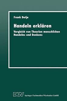 Handeln Erklären: Vergleich von Theorien Menschlichen Handelns und Denkens (German Edition) von ., . | Buch | Zustand sehr gut