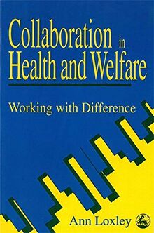 Collaboration in Health and Welfare: Working with Difference