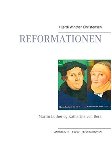 Reformationen: Martin Luther og Katharina von Bora