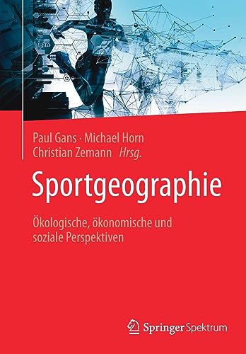 Sportgeographie: Ökologische, ökonomische und soziale Perspektiven