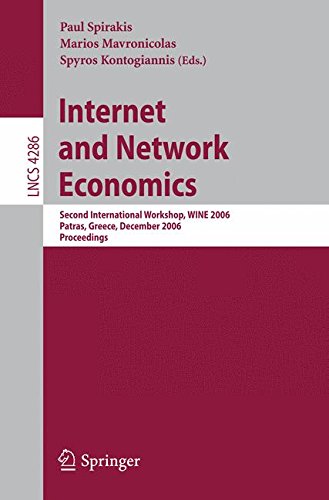 Internet and Network Economics: Second International Workshop, WINE 2006, Patras, Greece, December 15-17, 2006, Proceedings (Lecture Notes in Computer Science)