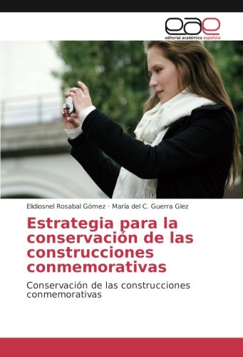 Estrategia para la conservación de las construcciones conmemorativas: Conservación de las construcciones conmemorativas