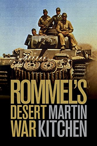 Rommel's Desert War: Waging World War II in North Africa, 1941-1943 (Cambridge Military Histories)