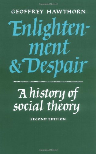 Enlightenment and Despair 2ed: A History of Social Theory (Cambridge Paperback Library)