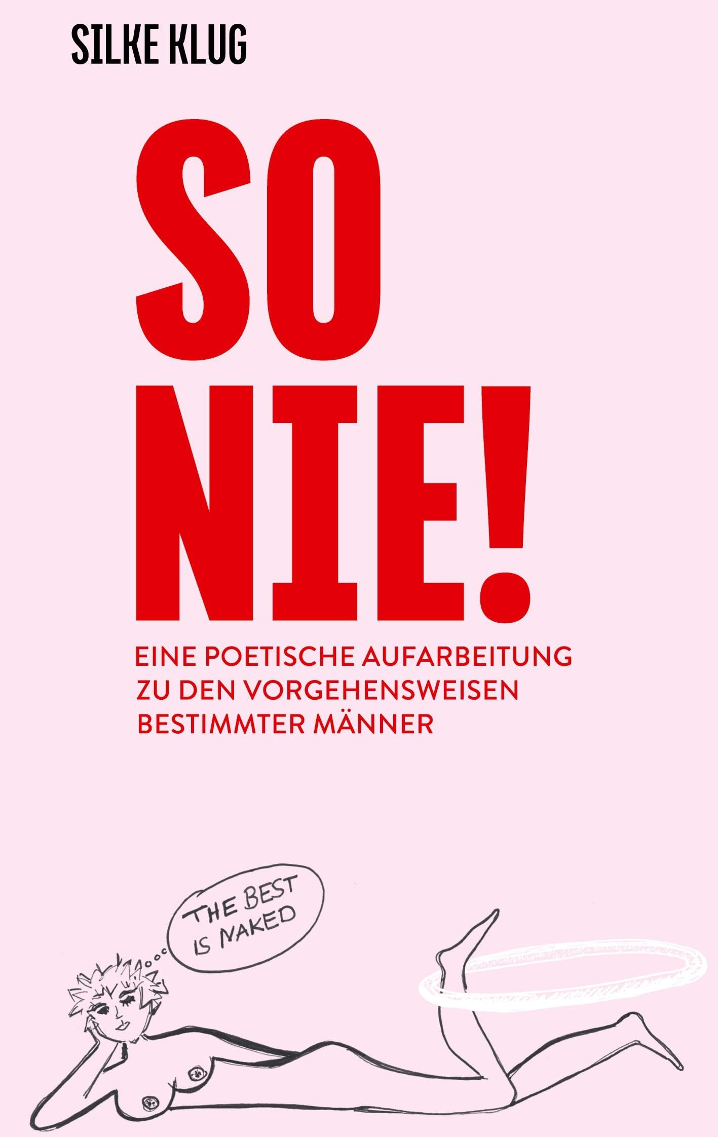 So Nie!: Eine poetische Aufarbeitung zu den Vorgehensweisen bestimmter Männer