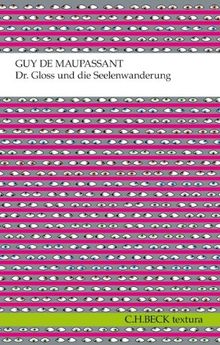 Dr. Gloss und die Seelenwanderung: Erzählungen