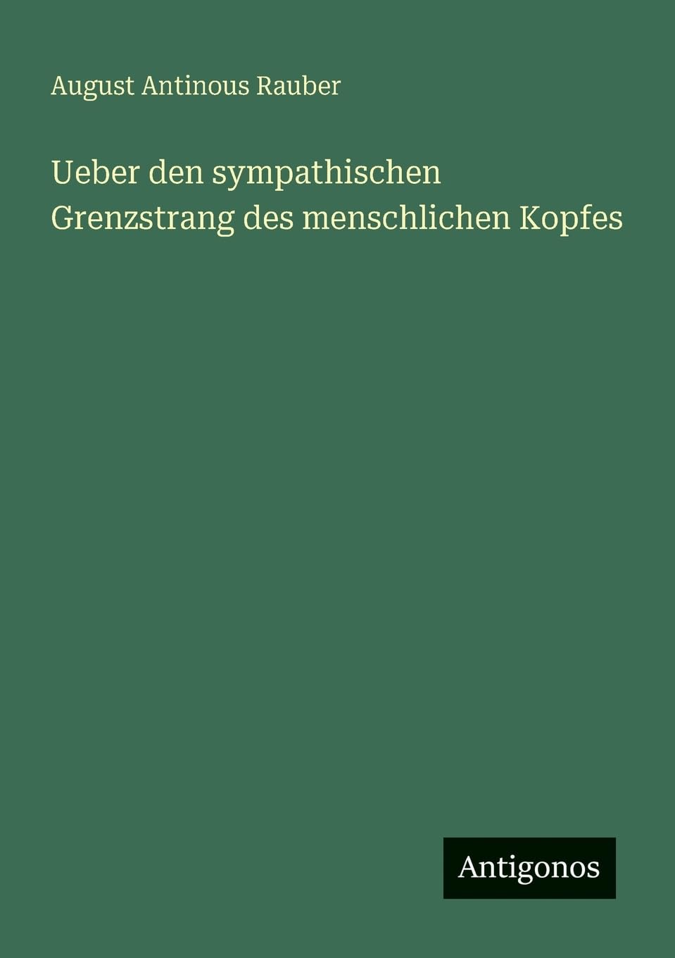 Ueber den sympathischen Grenzstrang des menschlichen Kopfes