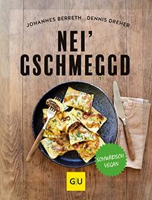 Neigschmeggd: schwäbisch vegan (GU Themenkochbuch)