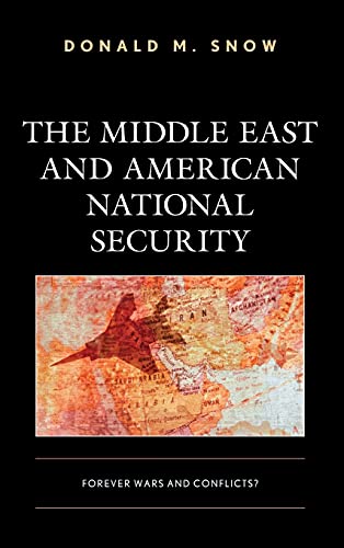 The Middle East and American National Security: Forever Wars and Conflicts?