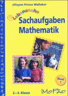 Lebensnahe Sachaufgaben Mathematik 1. Grundschule (2. - 4. Jahrgangsstufe) (Lernmaterialien): BD 1