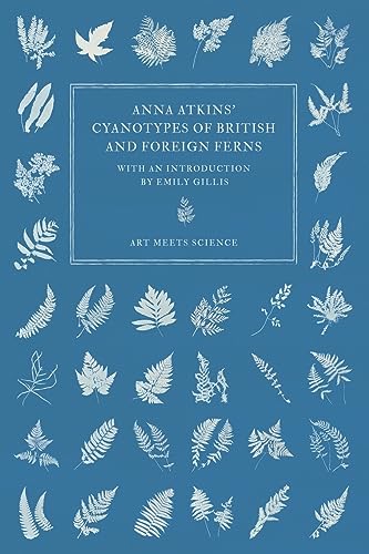 Anna Atkins' Cyanotypes Of British And Foreign Ferns