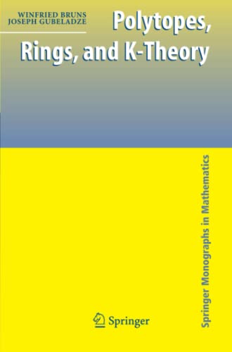 Polytopes, Rings, and K-Theory (Springer Monographs in Mathematics)