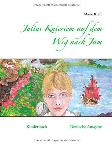 Julius Knieriem auf dem Weg nach Jam: Kinderbuch Deutsche Ausgabe