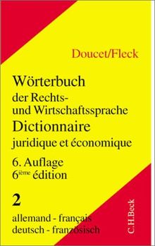 Wörterbuch der Rechts- und Wirtschaftssprache, Französisch, 2 Bde.; Dictionnaire juridique et economique, 2 Vol., Tl.2, Deutsch-Französisch: Band 2