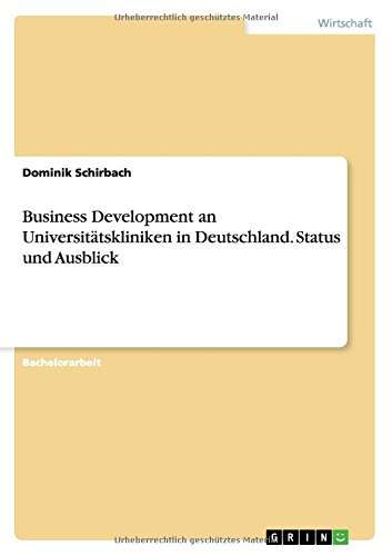 Business Development an Universitätskliniken in Deutschland. Status und Ausblick