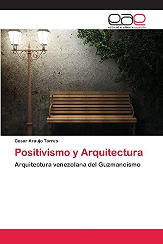 Positivismo y Arquitectura: Arquitectura venezolana del Guzmancismo