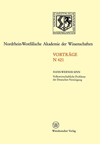 Volkswirtschaftliche Probleme der Deutschen Vereinigung. (Nordrhein-Westfälische Akademie der Wissenschaften, Band 421)