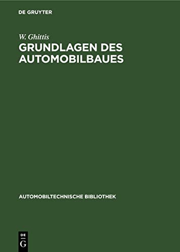 Grundlagen des Automobilbaues (Automobiltechnische Bibliothek, 12, Band 12)