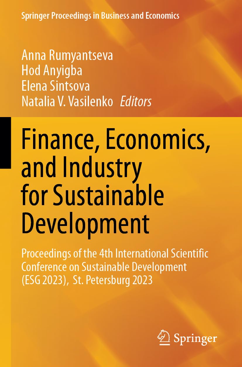Finance, Economics, and Industry for Sustainable Development: Proceedings of the 4th International Scientific Conference on Sustainable Development ... Proceedings in Business and Economics)