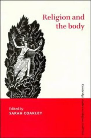 Religion and the Body (Cambridge Studies in Religious Traditions, Band 8)