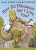 Yolen, J: How do Dinosaurs Say I Love You?