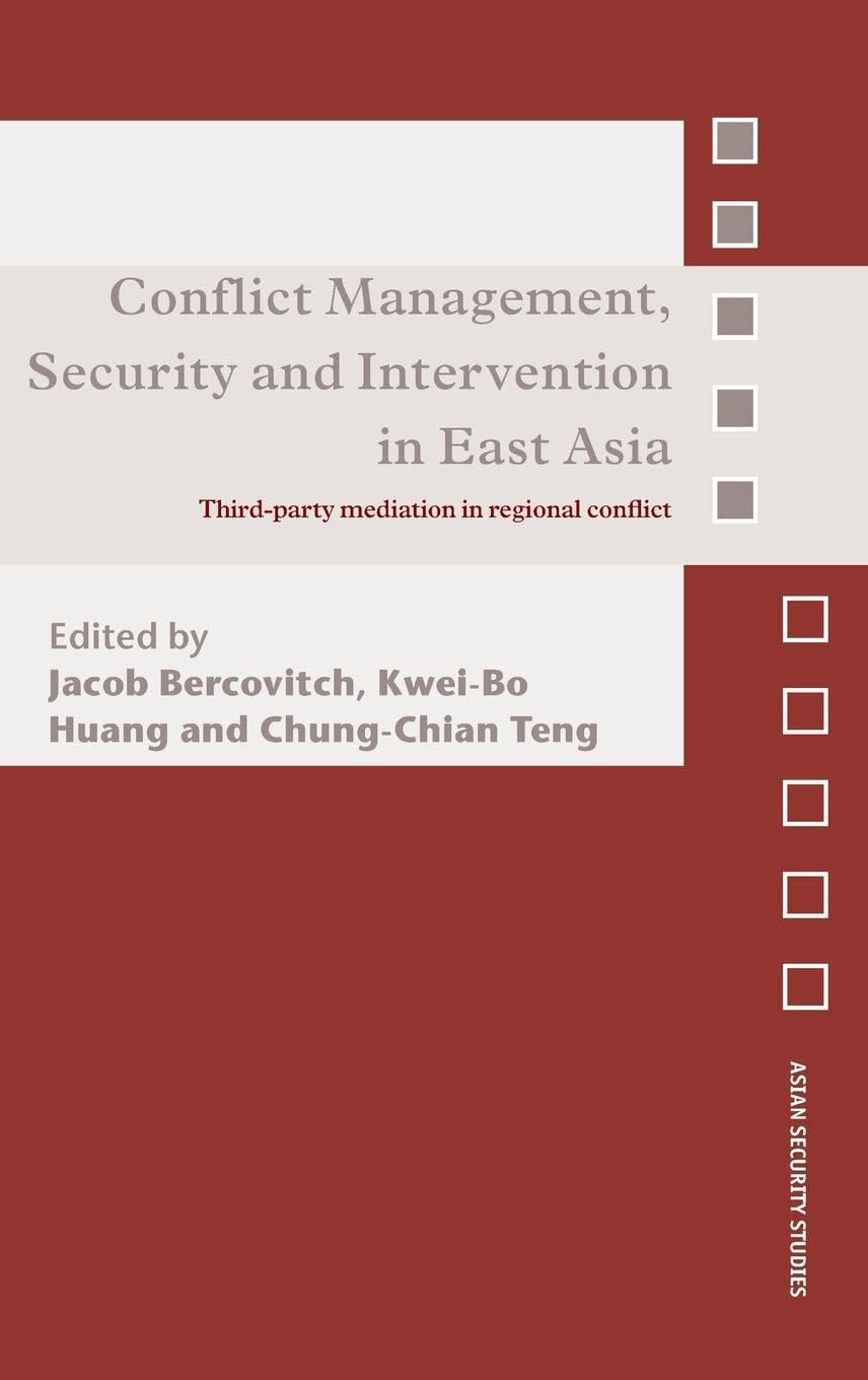 Conflict Management, Security and Intervention in East Asia: Third-party Mediation in Regional Conflict (Asian Security Studies)