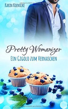 Pretty Womanizer - Ein Gigolo zum Vernaschen