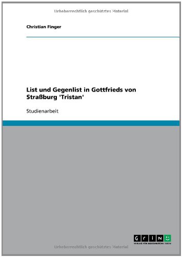 List und Gegenlist in Gottfrieds von Straßburg 'Tristan'