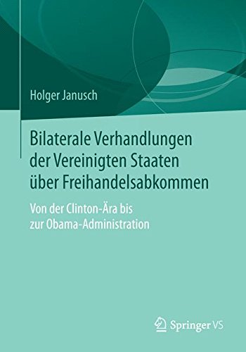 Bilaterale Verhandlungen der Vereinigten Staaten über Freihandelsabkommen: Von der Clinton-Ära bis zur Obama-Administration