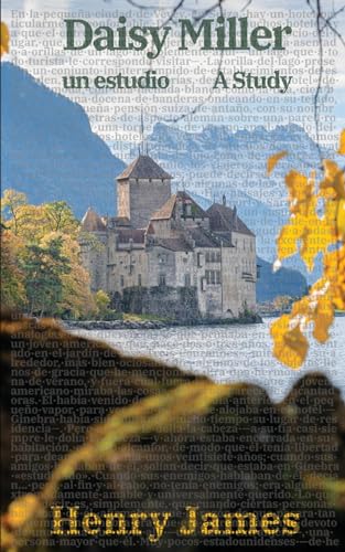 Daisy Miller: Un estudio / Daisy Miller: A Study: Texto paralelo bilingüe - Bilingual edition: Inglés - Español / English - Spanish (Ediciones Bilingües, Band 30)
