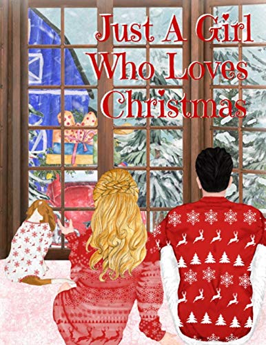 Just A Girl Who Loves Christmas: Holiday Movie Log Journal Book - Winter Journal Gift For Best Friend, Sister, Daughter, BFF, Wife - Cute Notebook ... Break - Beautiful Print With Portrait Of