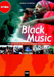 Black Music: Von der Musik der Sklaven zur musikalischen Weltsprache. Themenheft für Schüler ab der 7. Jahrgangsstufe. Sbnr 150933