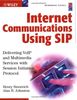 Internet Communications Using SIP: Delivering VoIP and Multimedia Services with Session Initiation Protocol (Wiley Networking Council Series)