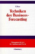 Grafische und empirische Techniken des Business-Forecasting: Lehr- und Übungsbuch für Betriebswirte und Wirtschaftsinformatiker
