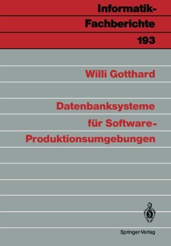 Datenbanksysteme für Software-Produktionsumgebungen (Informatik-Fachberichte)