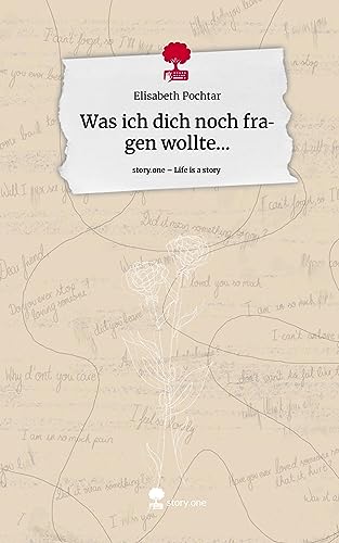 Was ich dich noch fragen wollte.... Life is a Story - story.one