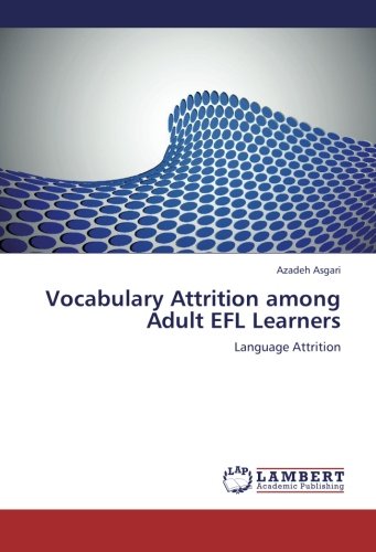 Vocabulary Attrition among Adult EFL Learners: Language Attrition
