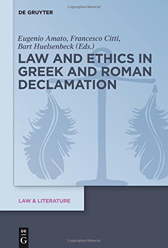 Law and Ethics in Greek and Roman Declamation (Law & Literature, Band 10)