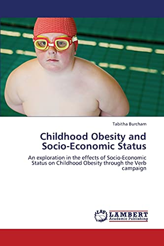 Childhood Obesity and Socio-Economic Status: An exploration in the effects of Socio-Economic Status on Childhood Obesity through the Verb campaign