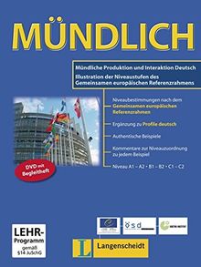 MÜNDLICH: Mündliche Produktion und Interaktion Deutsch: Illustration der Niveaustufen des Gemeinsamen europäischen Referenzrahmens. DVD mit Begleitheft